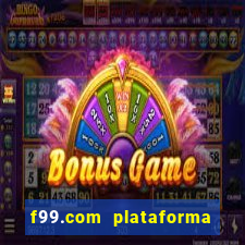 f99.com plataforma de jogos